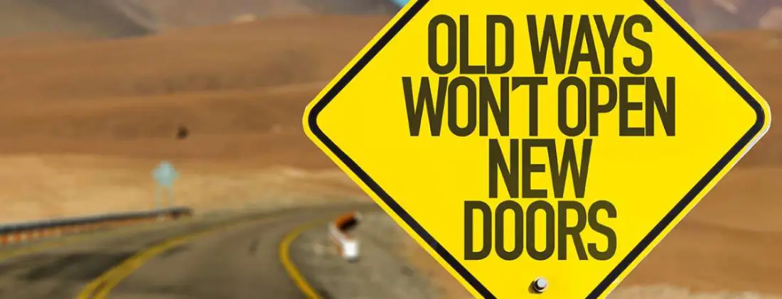 Old Ways Will Not Open New Doors Sign